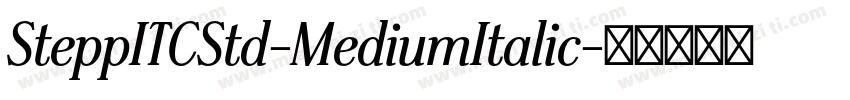 SteppITCStd-MediumItalic字体转换