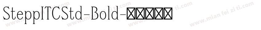 SteppITCStd-Bold字体转换