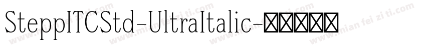 SteppITCStd-UltraItalic字体转换