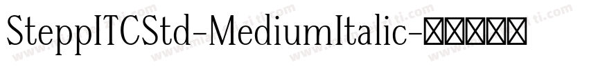 SteppITCStd-MediumItalic字体转换