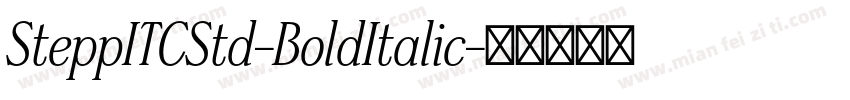 SteppITCStd-BoldItalic字体转换