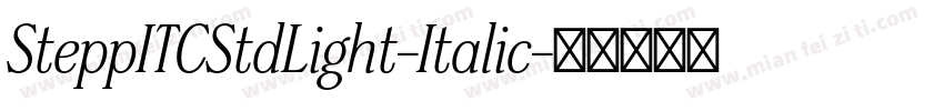 SteppITCStdLight-Italic字体转换