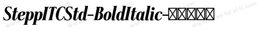 SteppITCStd-BoldItalic字体转换