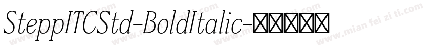 SteppITCStd-BoldItalic字体转换