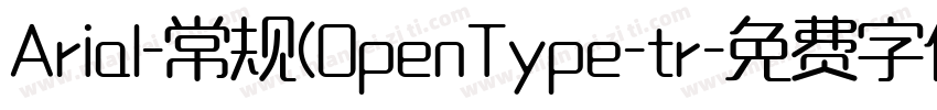 Arial-常规(OpenType-tr字体转换