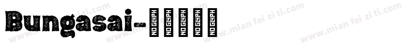 Bungasai字体转换