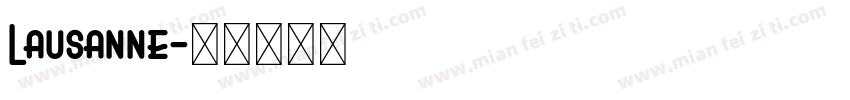 Lausanne字体转换