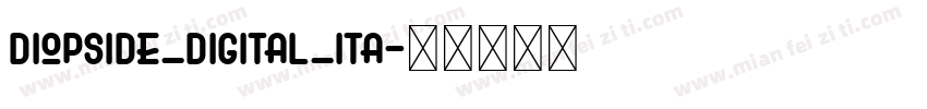 diopside_digital_ita字体转换