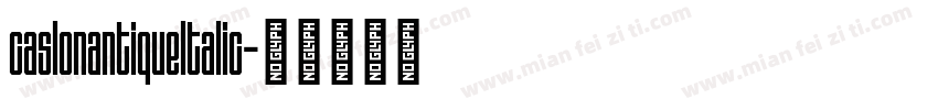 caslonantiqueltalic字体转换