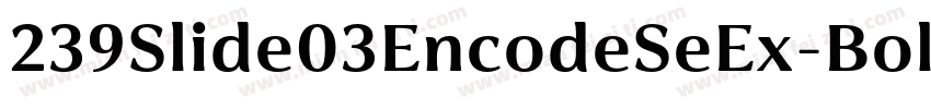 239Slide03EncodeSeEx-Bold字体转换