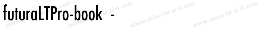 futuraLTPro-book字体字体转换