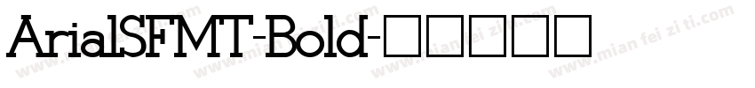 ArialSFMT-Bold字体转换
