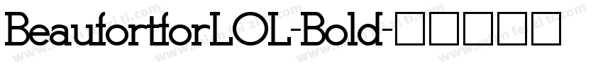 BeaufortforLOL-Bold字体转换