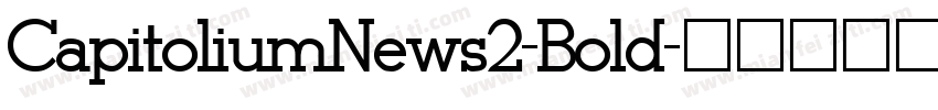 CapitoliumNews2-Bold字体转换
