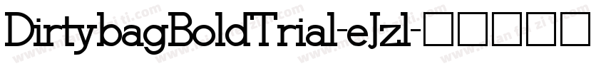 DirtybagBoldTrial-eJzl字体转换