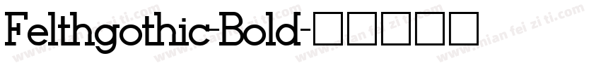 Felthgothic-Bold字体转换