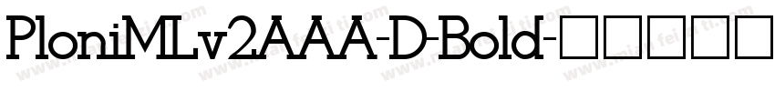 PloniMLv2AAA-D-Bold字体转换