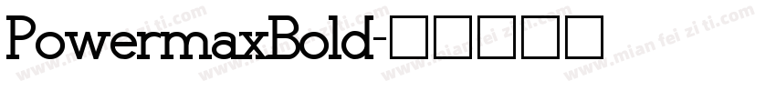 PowermaxBold字体转换