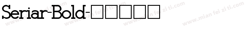 Seriar-Bold字体转换