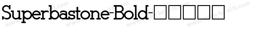 Superbastone-Bold字体转换