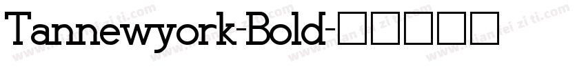 Tannewyork-Bold字体转换