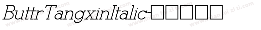 ButtrTangxinItalic字体转换