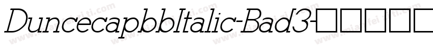 DuncecapbbItalic-Bad3字体转换