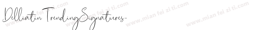 DelliatinTrendingSignatures字体转换
