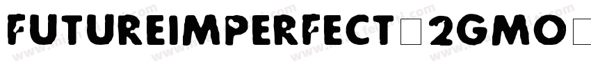 FutureImperfect-2gmo字体转换