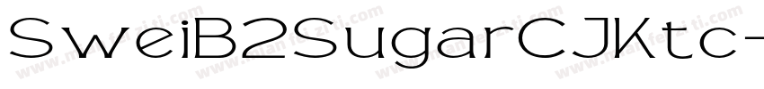 SweiB2SugarCJKtc-Ext字体转换