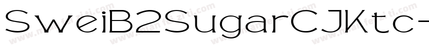 SweiB2SugarCJKtc-Ext字体转换