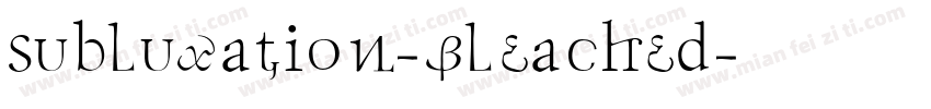 Subluxation-Bleached字体转换