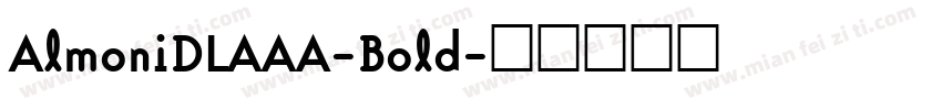 AlmoniDLAAA-Bold字体转换