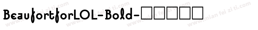 BeaufortforLOL-Bold字体转换