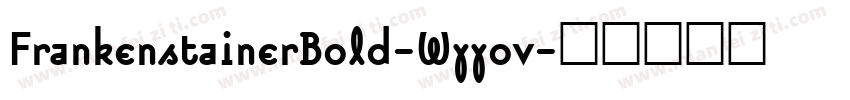 FrankenstainerBold-Wyyov字体转换