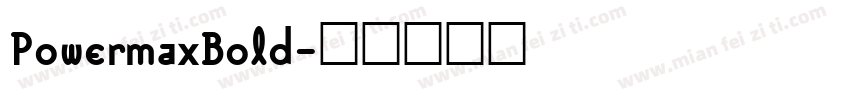 PowermaxBold字体转换