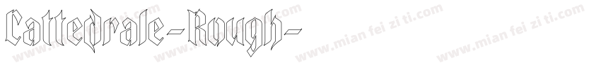 Cattedrale-Rough字体转换