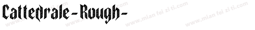 Cattedrale-Rough字体转换