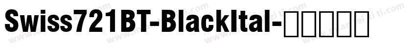 Swiss721BT-BlackItal字体转换