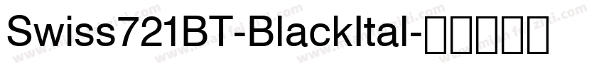 Swiss721BT-BlackItal字体转换