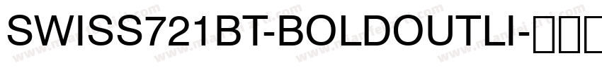 SWISS721BT-BOLDOUTLI字体转换