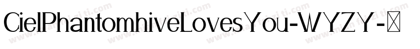 CielPhantomhiveLovesYou-WYZY字体转换