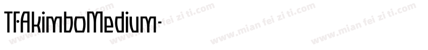 TFAkimboMedium字体转换