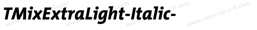 TMixExtraLight-Italic字体转换