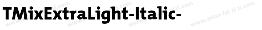 TMixExtraLight-Italic字体转换