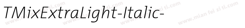 TMixExtraLight-Italic字体转换