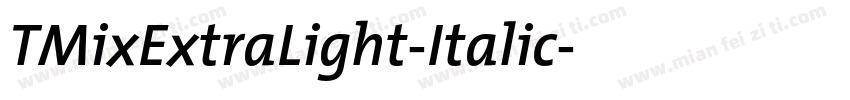 TMixExtraLight-Italic字体转换