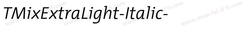 TMixExtraLight-Italic字体转换