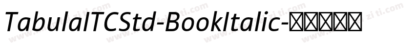 TabulaITCStd-BookItalic字体转换