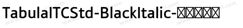 TabulaITCStd-BlackItalic字体转换